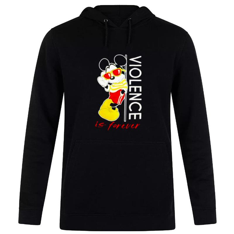 Mickey Mouse Violence Is Forever Hoodie