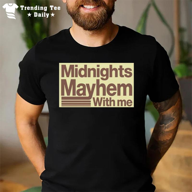 Midnight Mayhem With Me T-Shirt