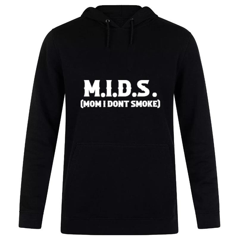 Mids Mom I Don't Smoke Hoodie