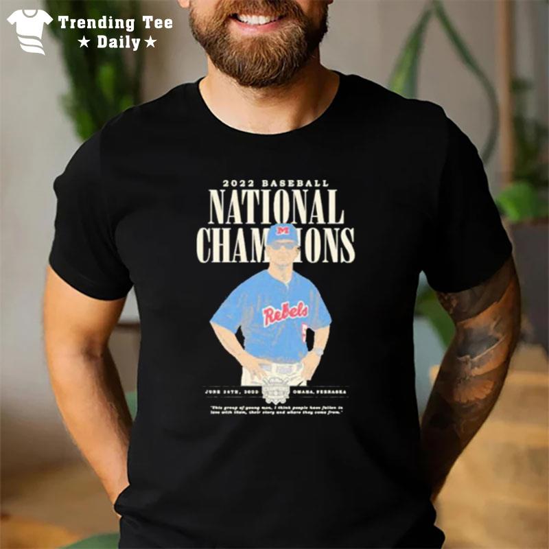 Mike Bianco Ole Miss Rebels 2022 Baseball n'tional Champions T-Shirt