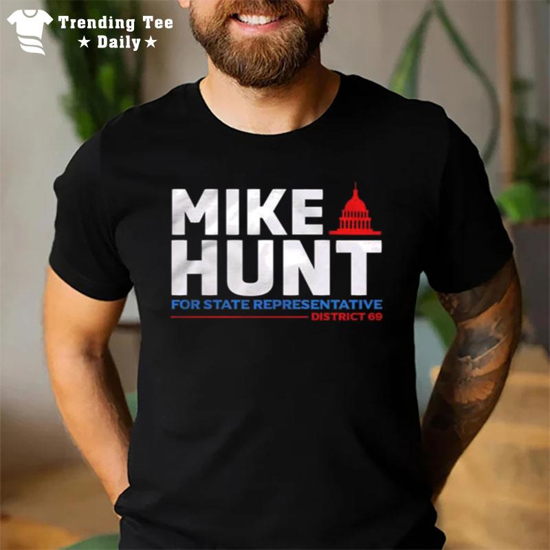 Mike Hunt For State Representative T-Shirt