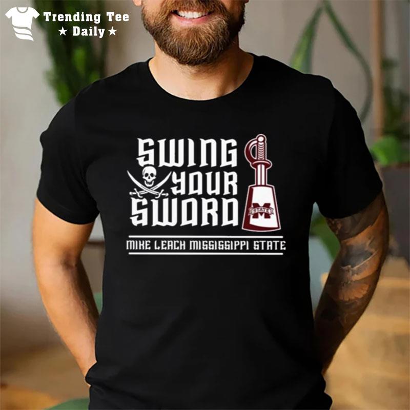 Mike Leach Swing Your Sword Mike Leach Mississippi State 2022 T-Shirt