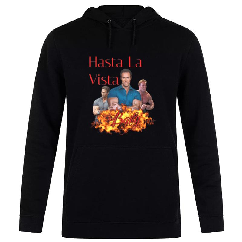 Mike O Hearn Hasta La Vista Arnold Schwarzenegger Hoodie