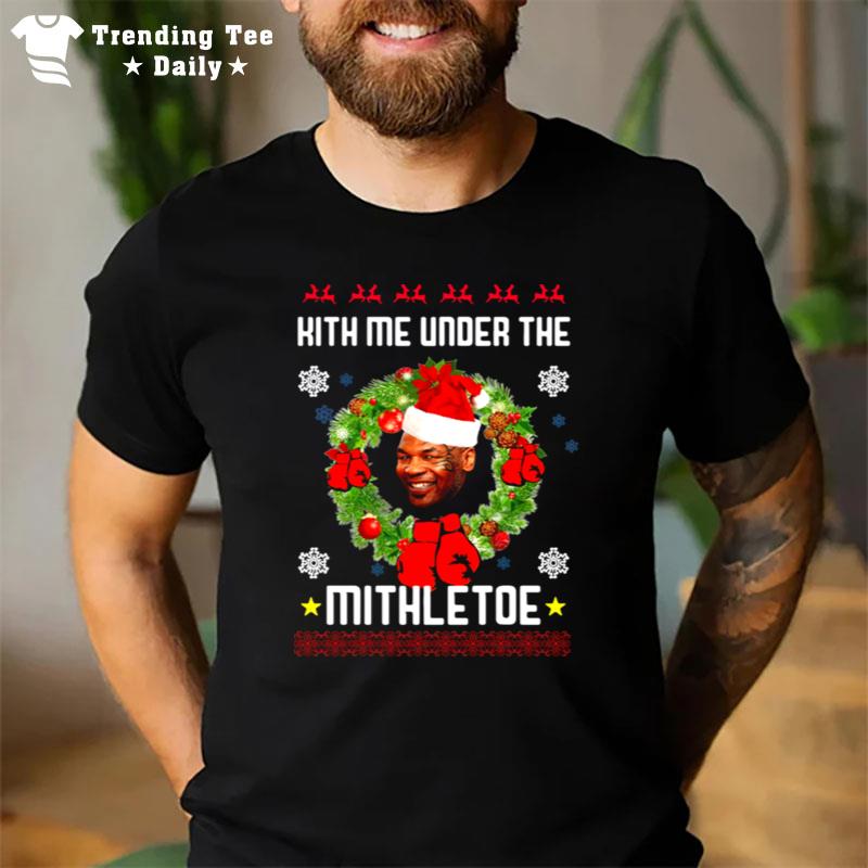 Mike Tyson Kith Me Under The Mistletoe Christmas T-Shirt