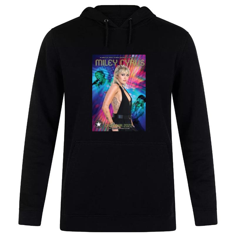 Miley Cyrus Calendar 2022 An Independent Publication Hoodie