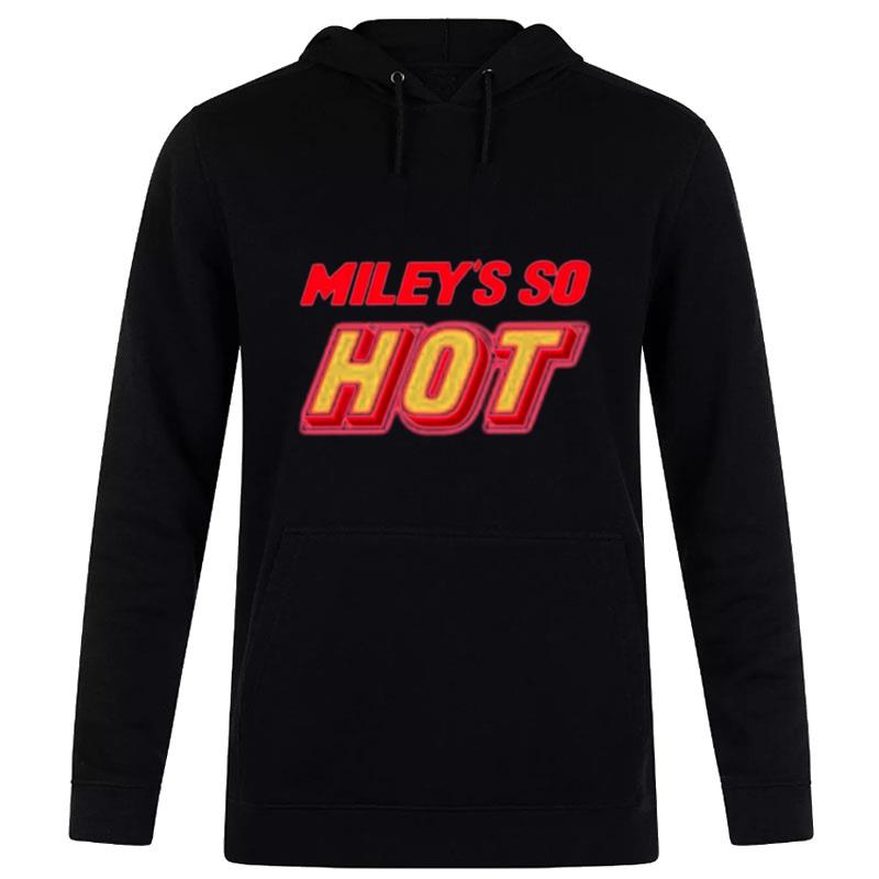 Miley's So Hot Miley Cyrus Hoodie