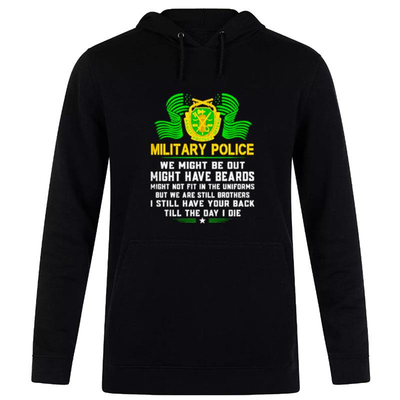 Military Police We Might Be Out Might Have Beards Hoodie