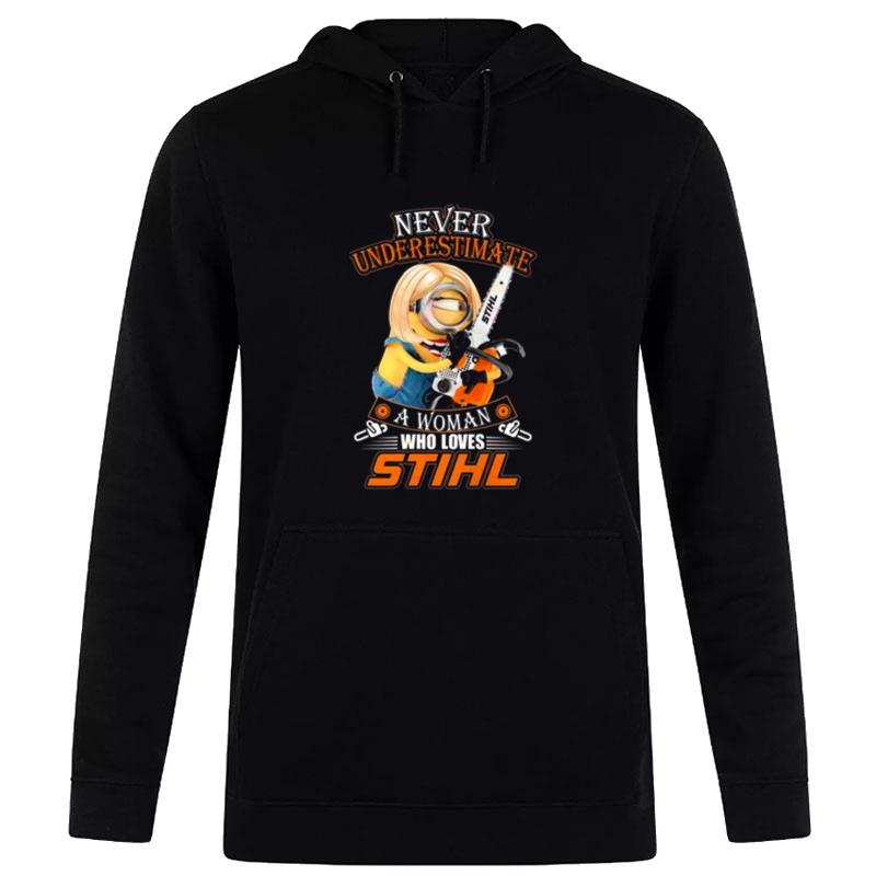 Minion Never Underestimate A Woman Who Loves Stihl Hoodie