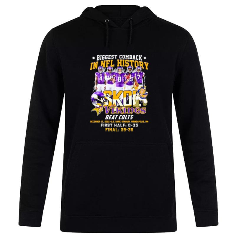 Minnesota Vikings Biggest Comeback In Nfl History Skol Vikings Beat Colts Hoodie