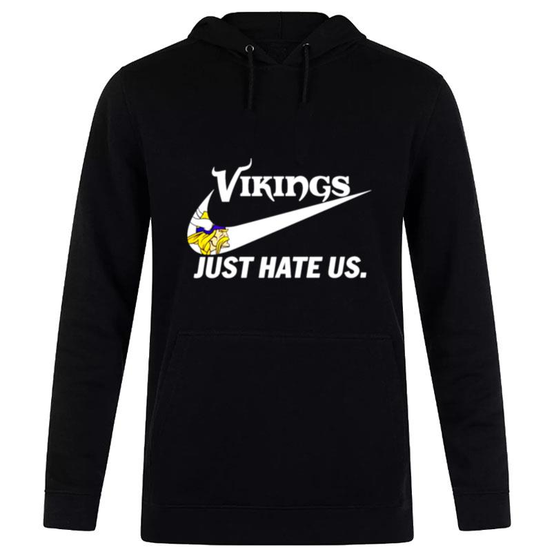 Minnesota Vikings Just Hate Us Hoodie