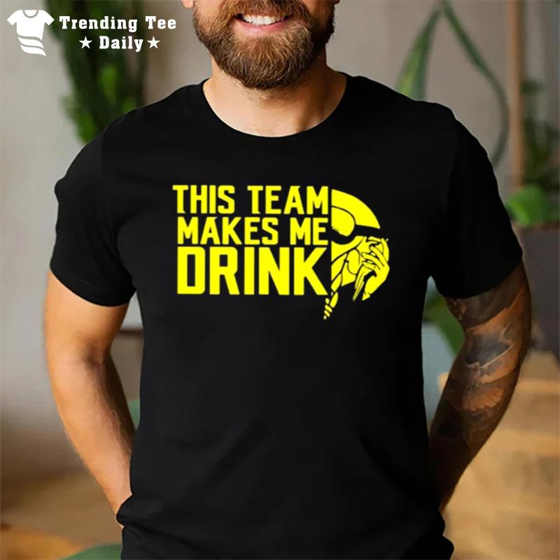 Minnesota Vikings This Team Makes Me Drink T-Shirt