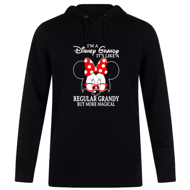 Minnie Mouse I'm A Disney Grandy It's Like A Regular Grandy But More Magical Hoodie