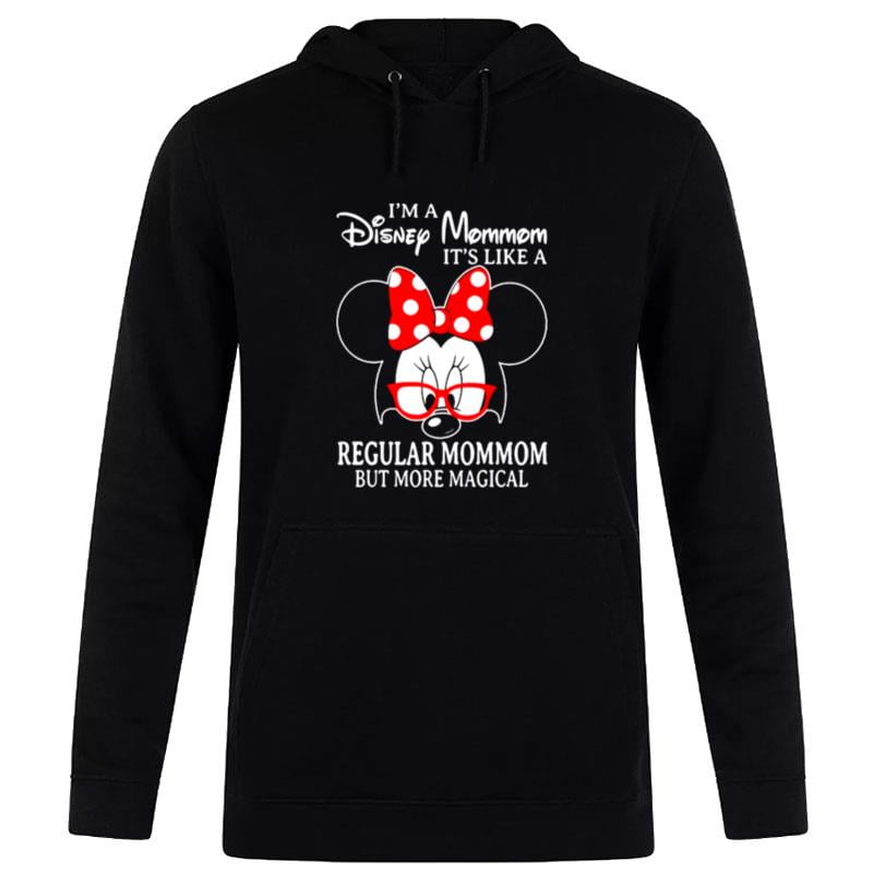 Minnie Mouse I'm A Disney Mommom It's Like A Regular Mommom But More Magical Hoodie