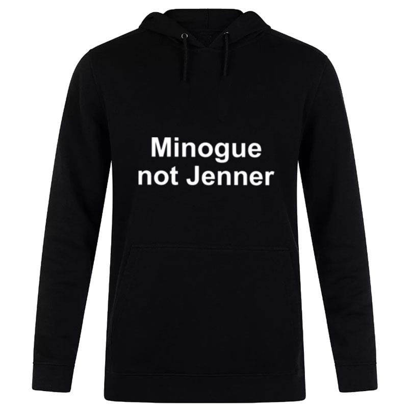 Minogue n't Jenner Hoodie