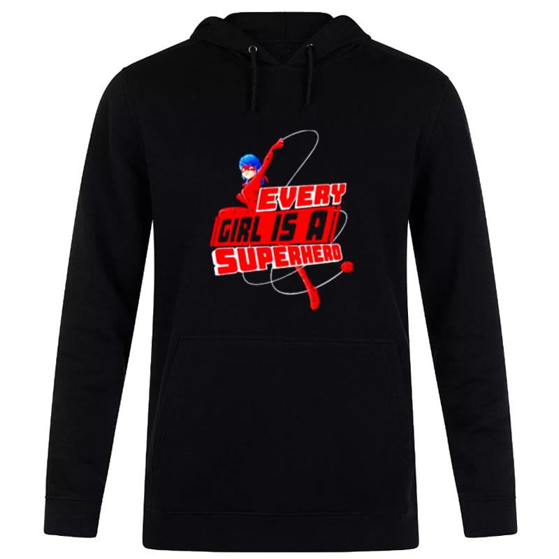 Miraculous Ladybug Every Girl Is A Superhero Hoodie