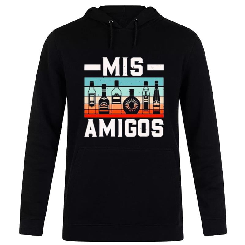 Mis Amigos Tequila Mexican Fiesta Party Cinco De Mayo Funny Hoodie