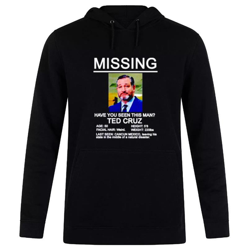 Missing Ted Cruz Have You Seen'this Man Hoodie