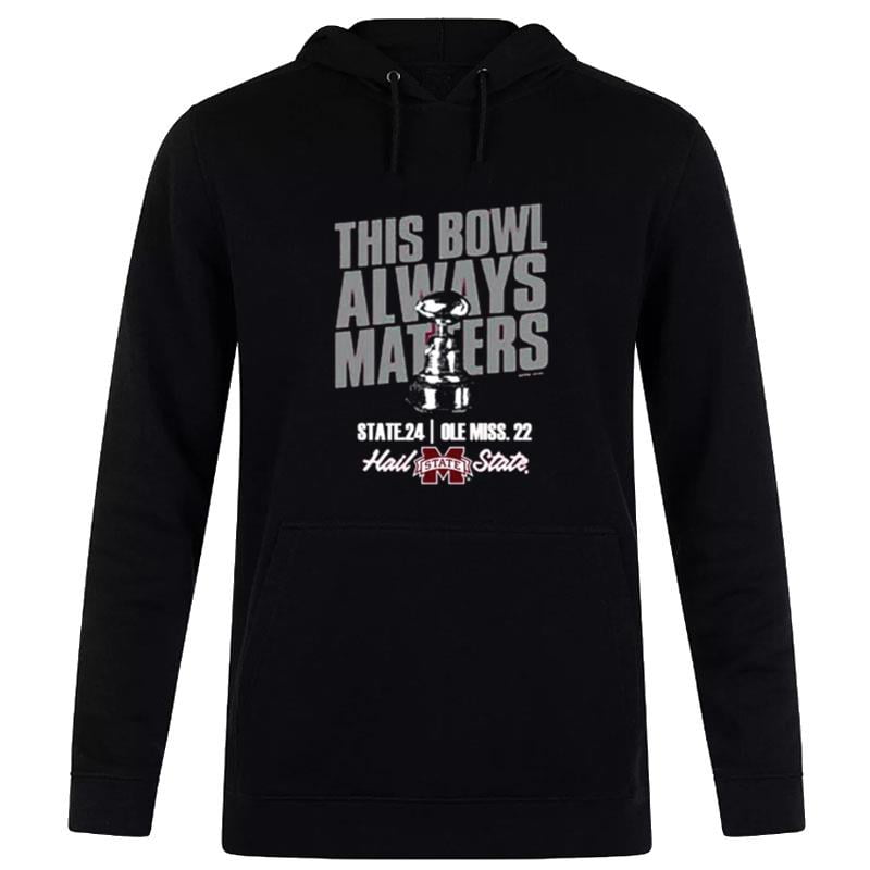 Mississippi State Bulldogs 2022 This Bowl Always Matters Hoodie