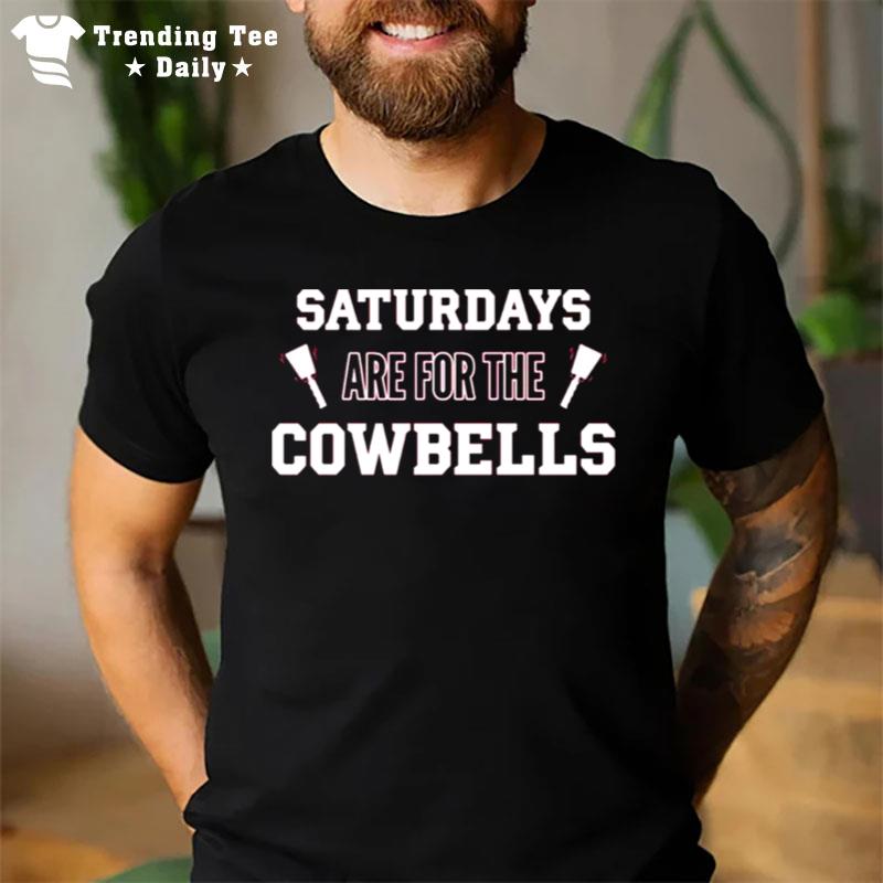 Mississippi State Bulldogs Saturdays Are For The Cowbells T-Shirt