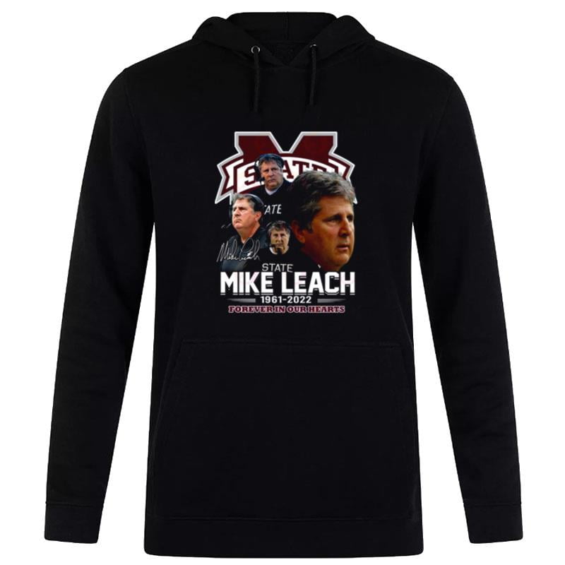 Mississippi State Mike Leach 1961 - 2022 Forever In Our Hearts Thank You For The Memories Hoodie