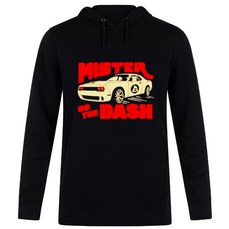 Mister Do The Dash Hoodie