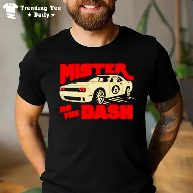 Mister Do The Dash T-Shirt