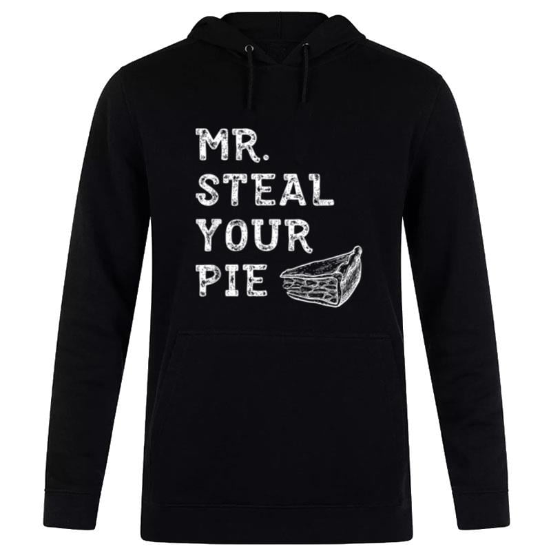 Mister Steal Your Pie Thanksgiving Day Funny Hoodie