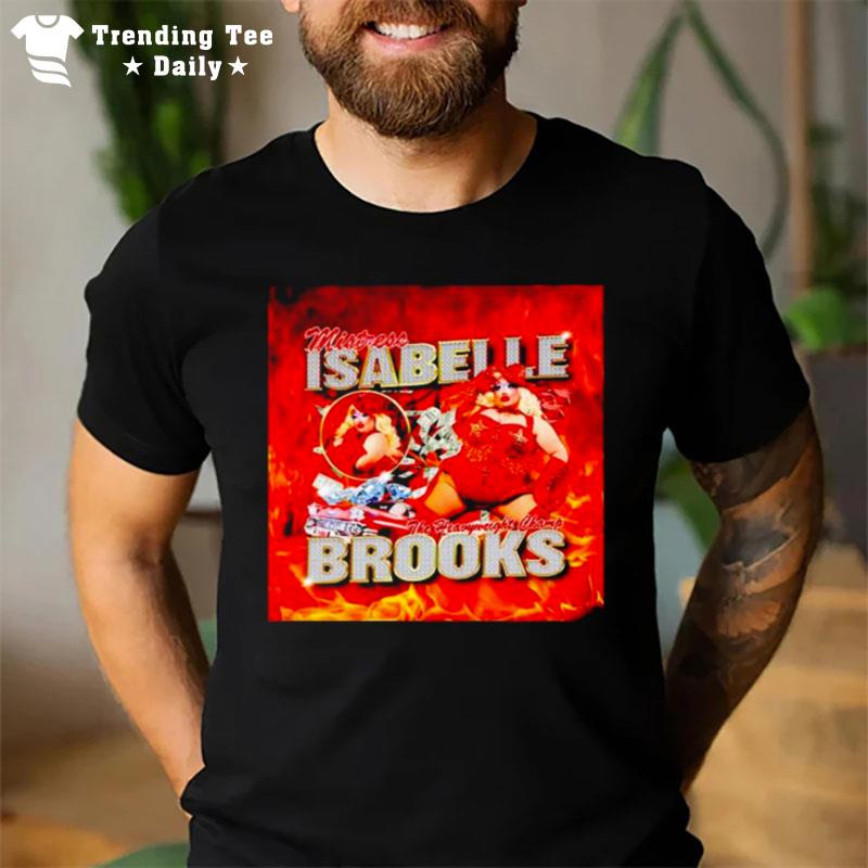 Mistress Isabelle Brooks The Heavyweight Champ T-Shirt