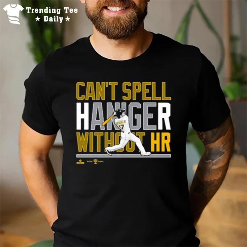 Mitch Haniger Can't Spell Haniger Without Hr T-Shirt