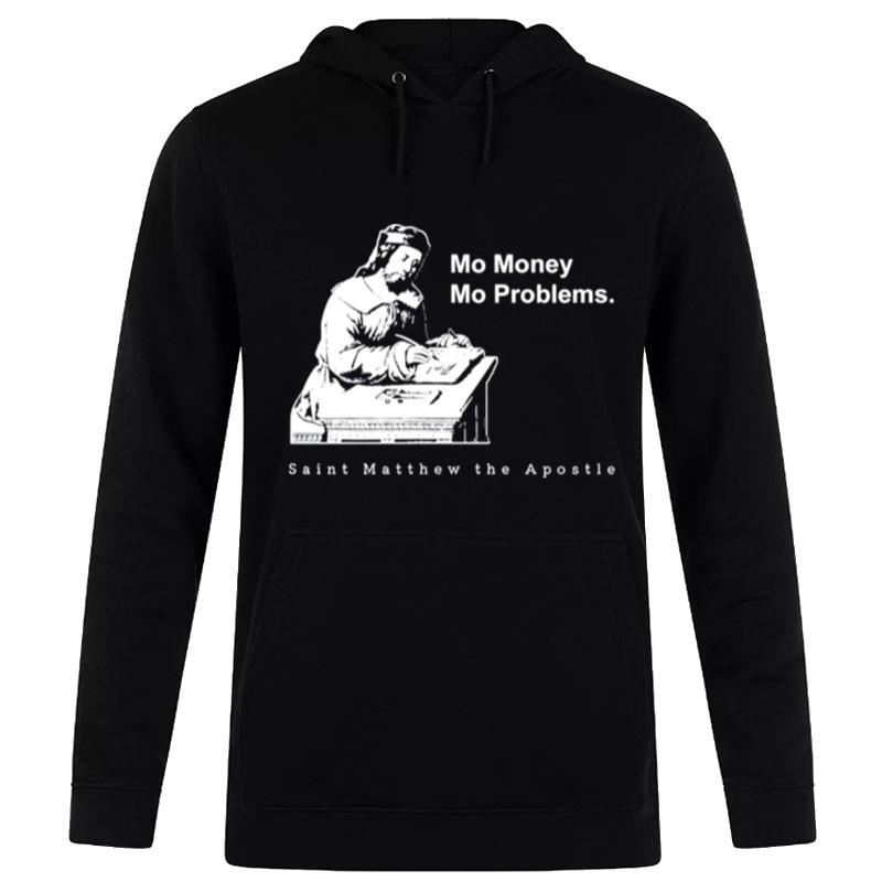 Mo Money Mo Problems St. Matthew Hoodie