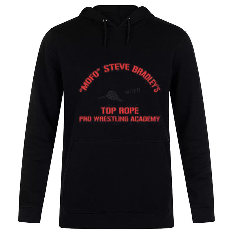 Mofo Steve Bradley's Top Rope Pro Wrestling Academy Hoodie