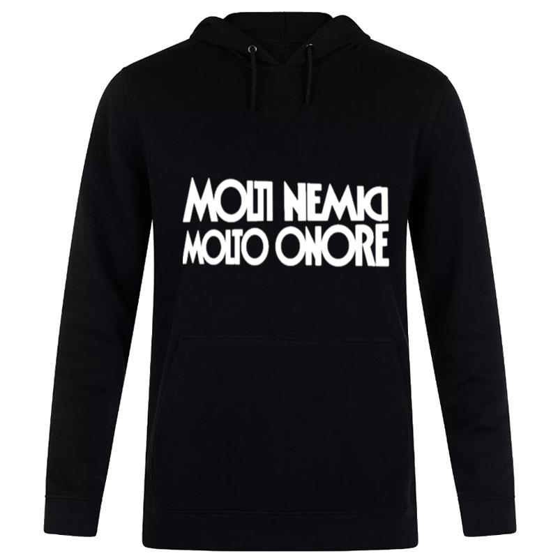 Molti NemicI'molto Onore Hoodie