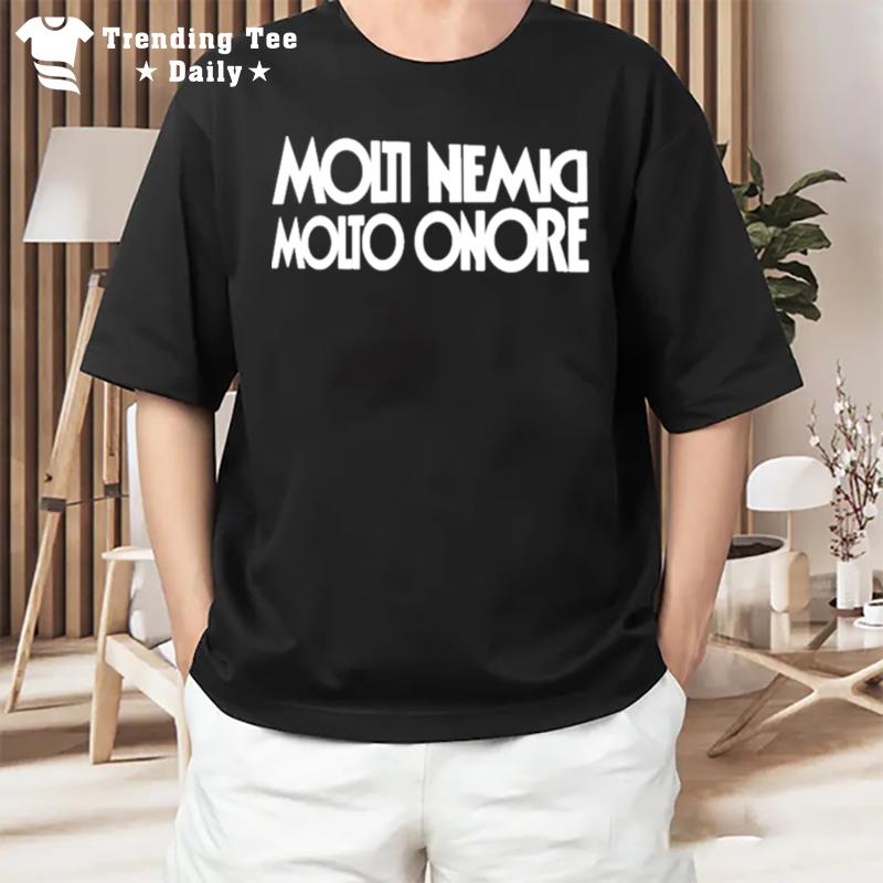 Molti NemicI'molto Onore T-Shirt