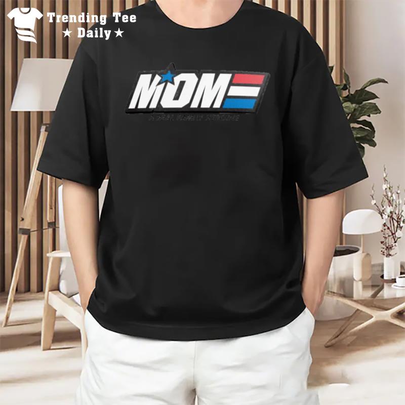 Mom A Real Family Heroine T-Shirt