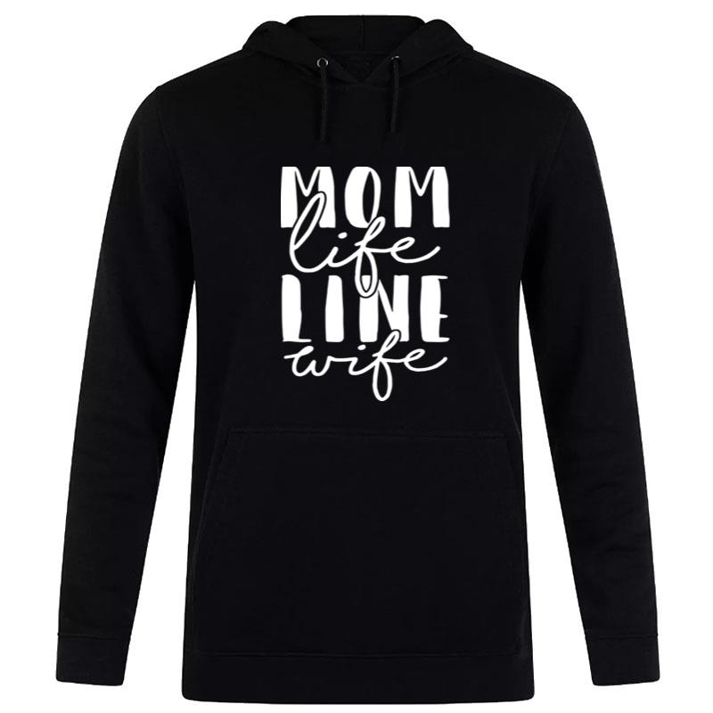 Mom Life Line Wife Hoodie