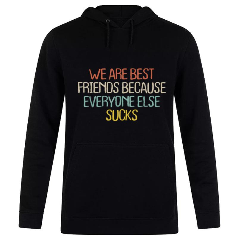 Mom Mama Retro Funny We Are Best Friends Because Everyone Hoodie