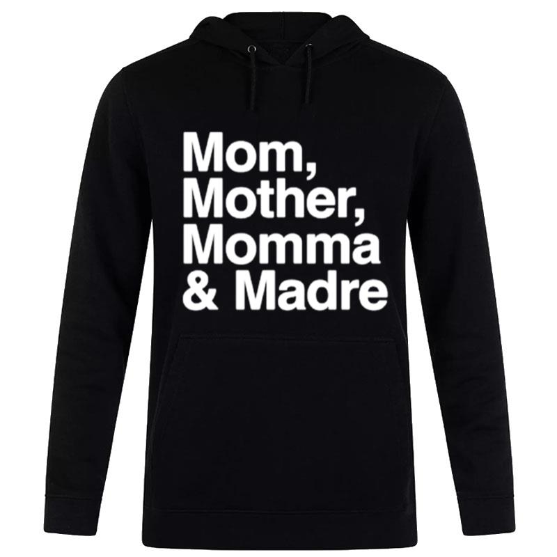 Mom Mother Momma & Madre Hoodie