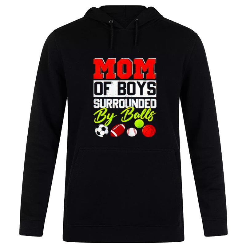 Mom Of Boys Surrounded By Balls Hoodie