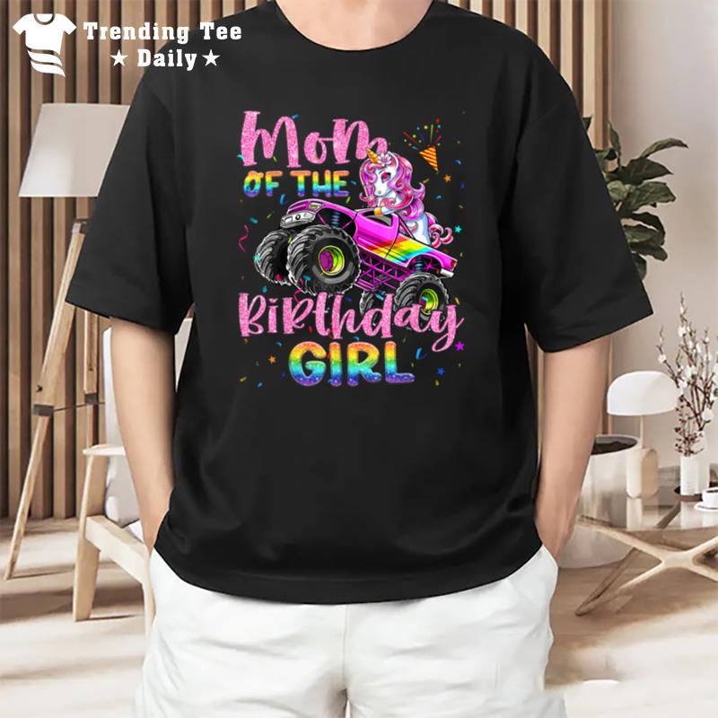 Mom Of The Birthday Girl Racing Unicorn Mon'ter Truck B Day T-Shirt