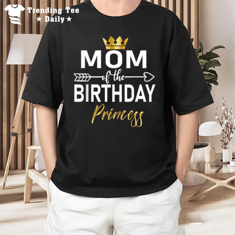 Mom Of The Birthday Princess Girls Bday Matching Birthday T-Shirt