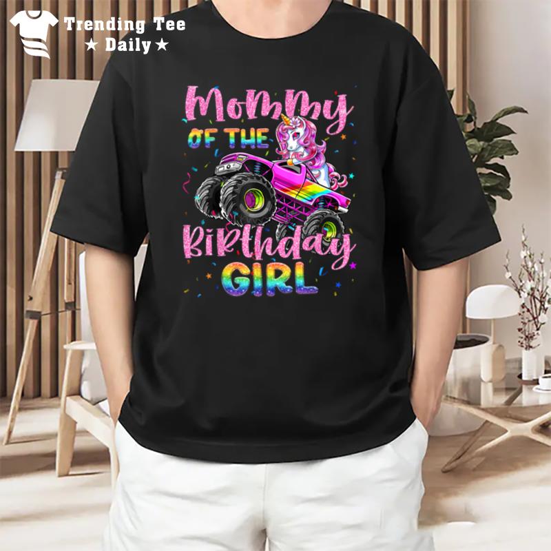 Mommy Of The Birthday Girl Racing Unicorn Mon'ter Truck Bday T-Shirt