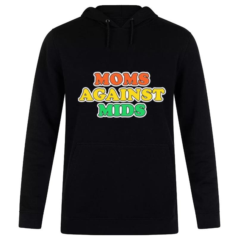 Moms Again't Mids Hoodie