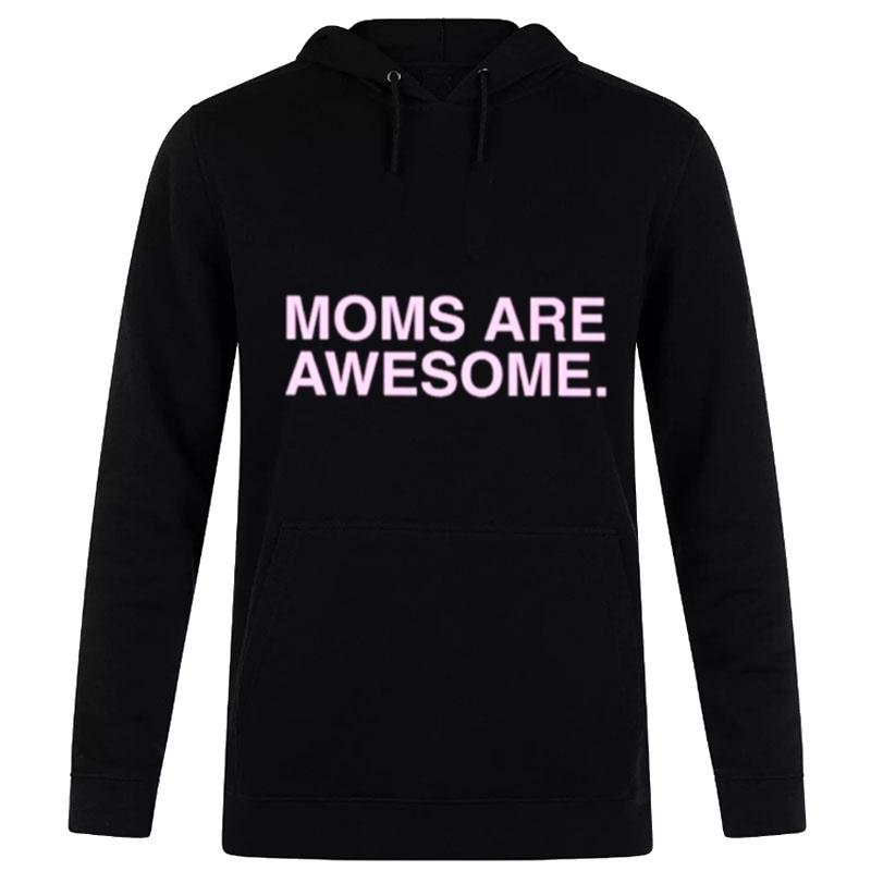 Moms Are Awesome Hoodie