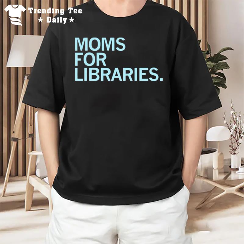 Moms For Libraries T-Shirt