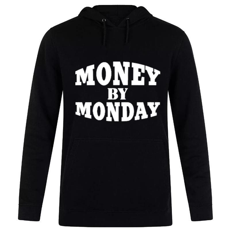 Money By Monday Hoodie