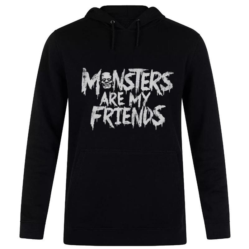 Mon'ters Are My Friends Hoodie