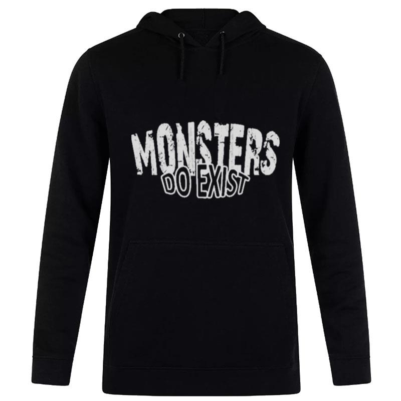 Mon'ters Do Exis Hoodie