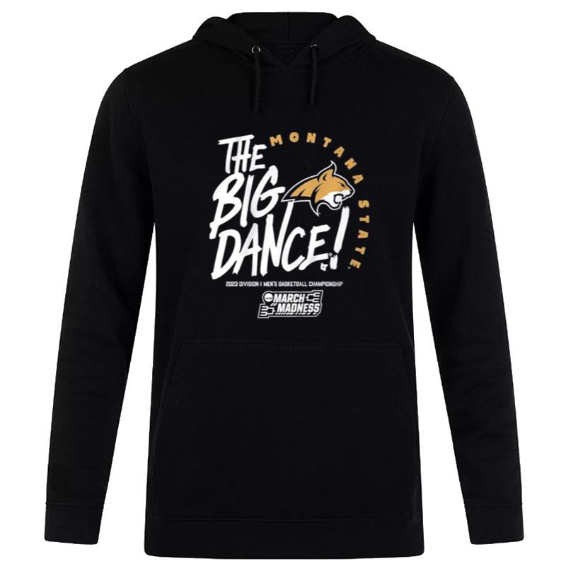 Montana State Bobcats The Big Dance 2023 Division I'men's Basketball Championship Hoodie