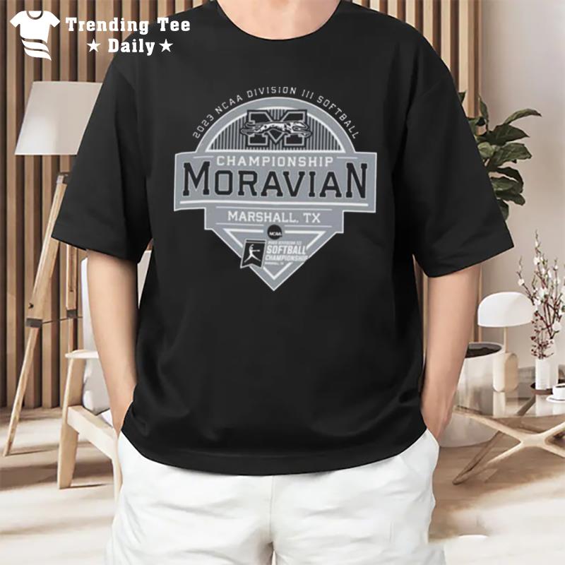 Moravian University 2023 Ncaa Division Iii Softball Championship Moravian T-Shirt