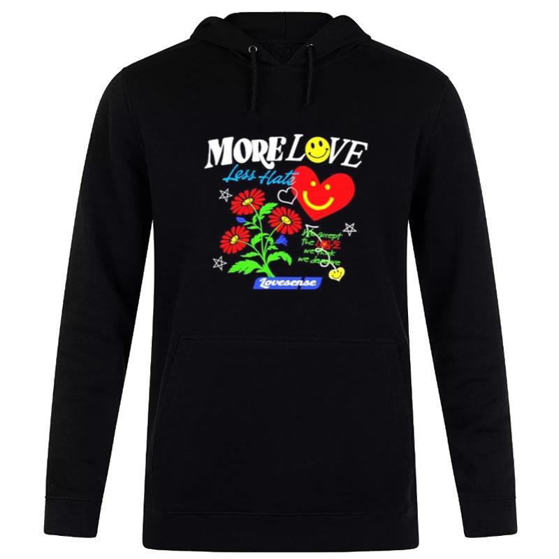 More Love Less Hate Lovense We Accept The Love We Think We Deserve Hoodie